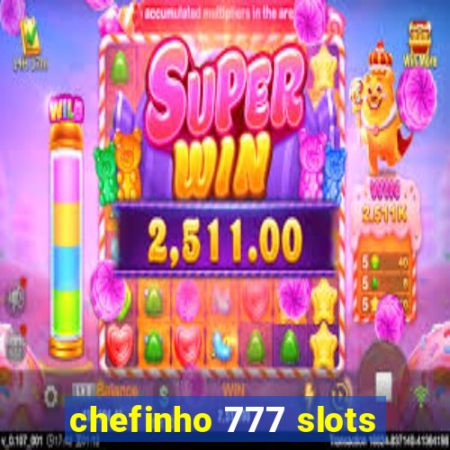 chefinho 777 slots